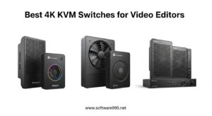 Best 4K KVM Switches for Video Editors