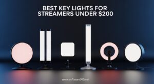 Best Key Lights for Streamers Under 200 Dollars