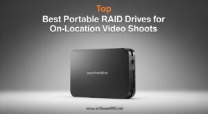 Best Portable RAID Drives for On-Location Video Shoots