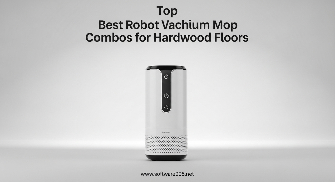 Best Robot Vacuum Mop Combos for Hardwood Floors