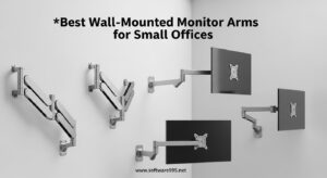Best Wall-Mounted Monitor Arms for Small Offices