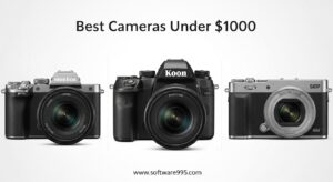 Best Cameras Under $1000