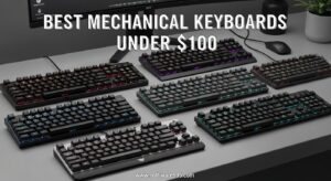 Best Mechanical Keyboards Under $100