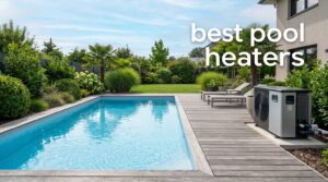best pool heaters