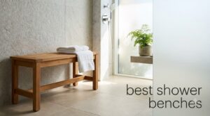 best shower benches