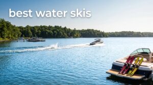 best water skis