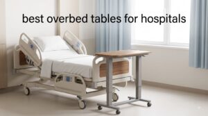 best overbed tables for hospitals