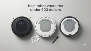best robot vacuums under 500 dollars
