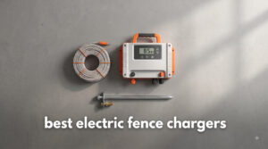 best electric fence chargers