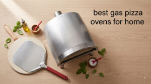 best gas pizza ovens for home