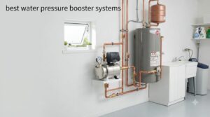 best water pressure booster systems
