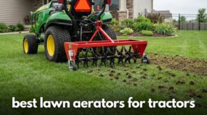 best lawn aerators for tractors