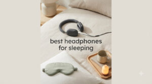 best headphones for sleeping