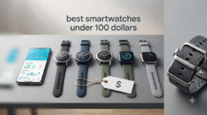 best smartwatches under 100 dollars