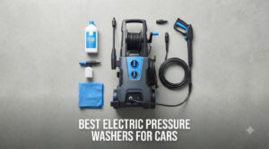 best electric pressure washers for cars