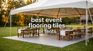 best event flooring tiles for tents