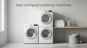 best whirlpool washing machines
