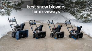best snow blowers for driveways