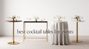 best cocktail tables for events