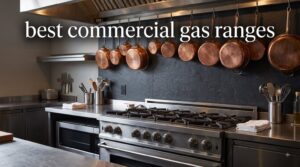 best commercial gas ranges