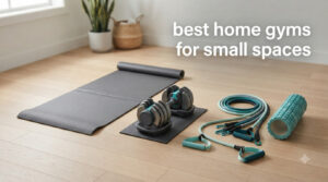 best home gyms for small spaces