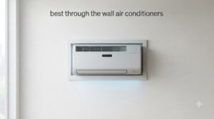 best through the wall air conditioners