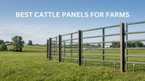 best cattle panels for farms