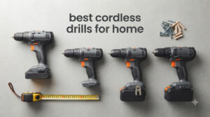best cordless drills for home