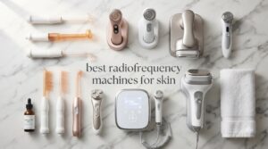 best radiofrequency machines for skin