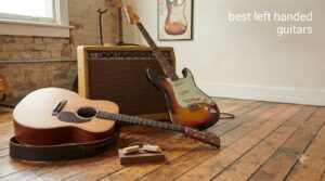 best left handed guitars