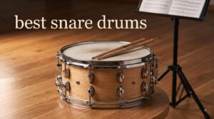 best snare drums