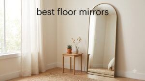 best floor mirrors