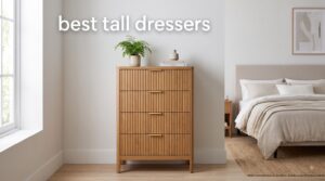 best tall dressers