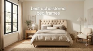 best upholstered bed frames