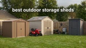 best outdoor storage sheds