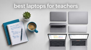 best laptops for teachers
