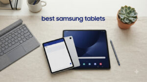 best samsung tablets