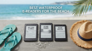 best waterproof e readers for the beach