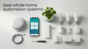 best whole home automation systems