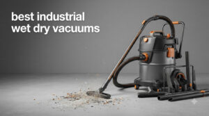 best industrial wet dry vacuums