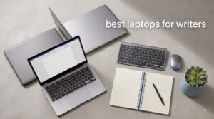 best laptops for writers