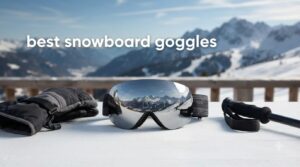 best snowboard goggles