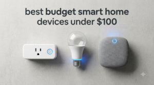 best budget smart home devices under $100