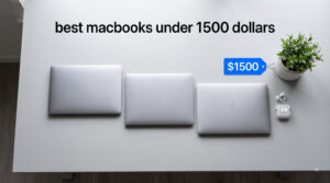 best macbooks under 1500 dollars