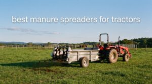 best manure spreaders for tractors
