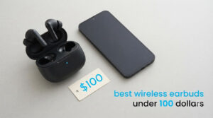 best wireless earbuds under 100 dollars