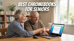 best chromebooks for seniors
