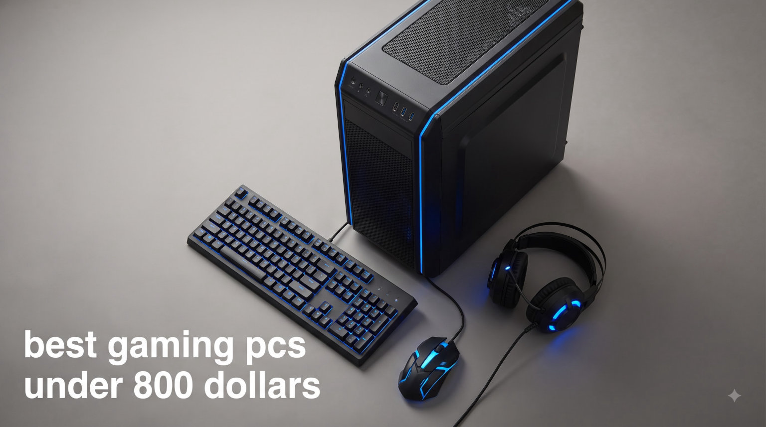 best gaming pcs under 800 dollars