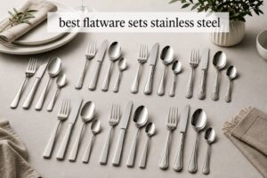 best flatware sets stainless steel