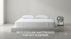 best cooling mattresses for hot sleepers